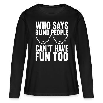 Blind visual impairment - Women's Premium Organic Long Sleeve Shirt - black - Front - Julia (174cm)