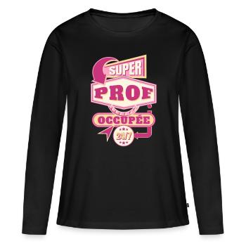 Enseignante Cadeau pour Professeure Citation Drôle - T-shirt manches longues Premium bio Femme - noir - Devant - Julia (174cm)