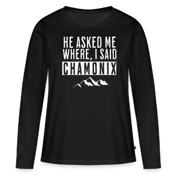 He asked me where I said Chamonix - T-shirt manches longues Premium bio Femme - noir - Devant - Julia (174cm)