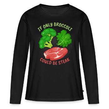 Brokkoli, Steak, lustiger Spruch für Fleischesser - Frauen Premium Bio Langarmshirt - Schwarz - Vorne - Julia (174cm)