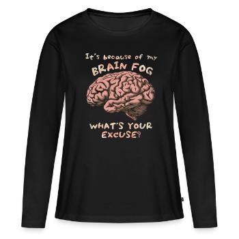 Brouillard cérébral, brouillard cérébral, dicton drôle de cerveau - T-shirt manches longues Premium bio Femme - noir - Devant - Julia (174cm)