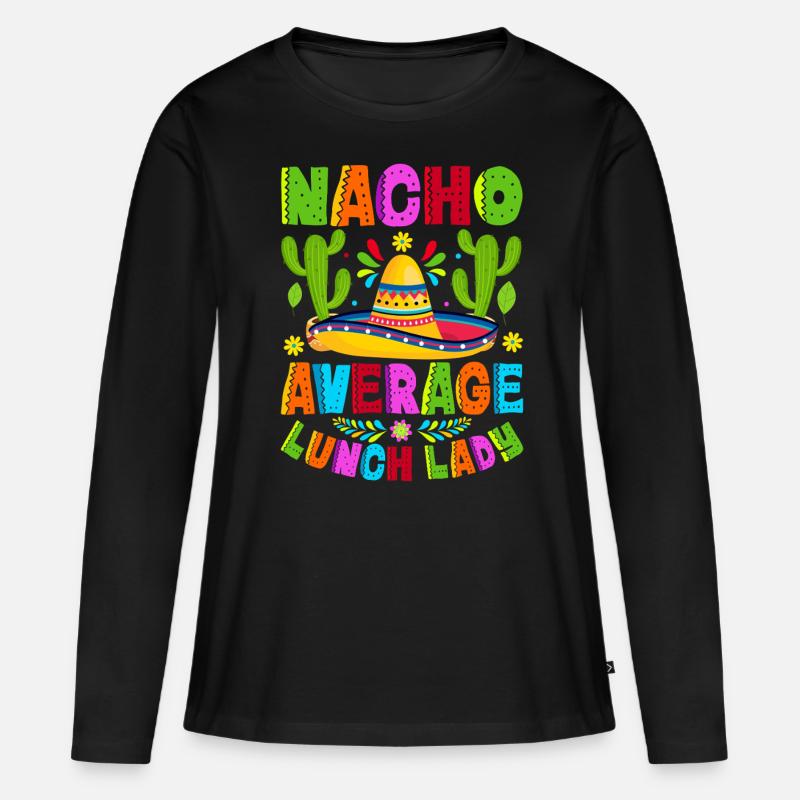 Nacho Average Lunch Lady - Frauen Premium Bio Langarmshirt - Schwarz