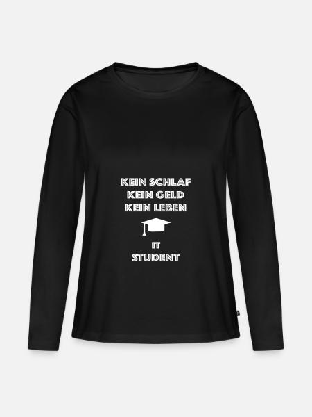 IT Student Kein Leben Geld Schlaf Student - Frauen Premium Bio Langarmshirt - Schwarz