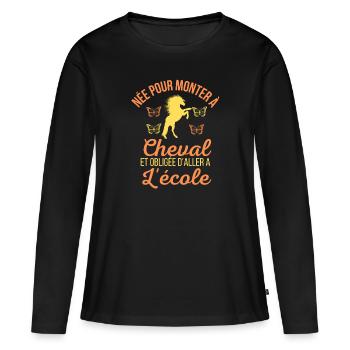 Née pour monter à cheval en étant écolière - T-shirt manches longues Premium bio Femme - noir - Devant - Julia (174cm)
