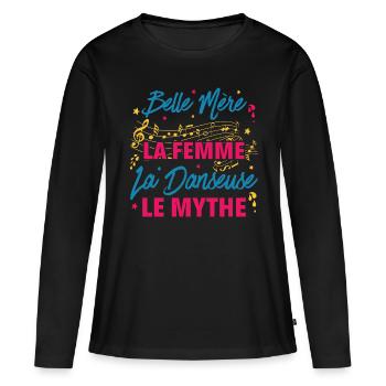 belle mère la femme danseuse le mythe la légende - T-shirt manches longues Premium bio Femme - noir - Devant - Julia (174cm)