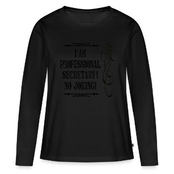 Je suis secrétaire professionnel sans blague - Police noire - T-shirt manches longues Premium bio Femme - noir - Devant - Julia (174cm)