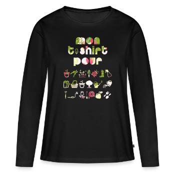 Mon t-shirt pour le jardin, cadeau femme jardinage - T-shirt manches longues Premium bio Femme - noir - Devant - Julia (174cm)
