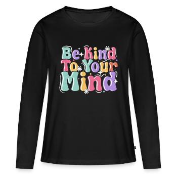 Soyez gentil avec votre - T-shirt manches longues Premium bio Femme - noir - Devant - Julia (174cm)