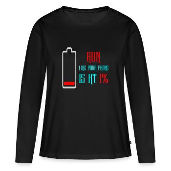 Run Like Your Phone Is At 1% - Frauen Premium Bio Langarmshirt - Schwarz - Vorne - Julia (174cm)