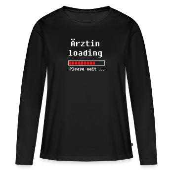 Ärztin loading - Beruf Studenten Medizin Arzt - Frauen Premium Bio Langarmshirt - Schwarz - Vorne - Julia (174cm)