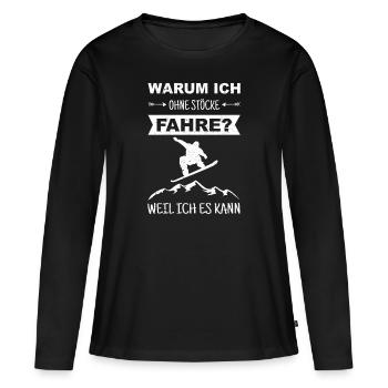 Snowboard Weil ichh es kann Snowboarder Berge Ski - Frauen Premium Bio Langarmshirt - Schwarz - Vorne - Julia (174cm)