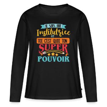 Institutrice Super pouvoir Maîtresse Cadeau Drôles - T-shirt manches longues Premium bio Femme - noir - Devant - Julia (174cm)