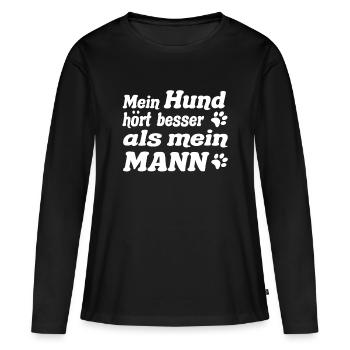 Mein Hund hört besser - Frauen Premium Bio Langarmshirt - Schwarz - Vorne - Julia (174cm)