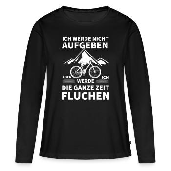Ich Werde Nicht Aufgeben Aber Ich Werde Die Ganze - Frauen Premium Bio Langarmshirt - Schwarz - Vorne - Julia (174cm)