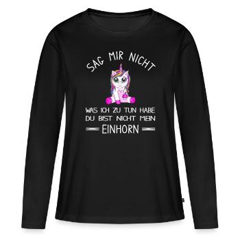 Du bist nicht mein Einhorn - lustiges Einhorn - Frauen Premium Bio Langarmshirt - Schwarz - Vorne - Julia (174cm)