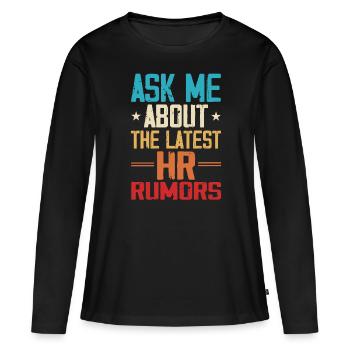 Fragen Sie Mich Nach Den Neuesten HR -Gerüchten - - Frauen Premium Bio Langarmshirt - Schwarz - Vorne - Julia (174cm)