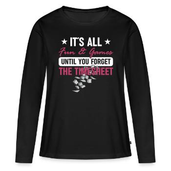Es Macht Alles Spaß Und Spiele - Das Personal Der - Frauen Premium Bio Langarmshirt - Schwarz - Vorne - Julia (174cm)