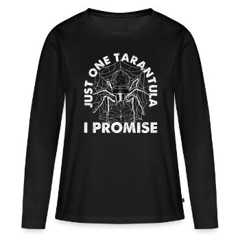 Nur Noch Ein Tarantula, Das Ich Verspreche - - Frauen Premium Bio Langarmshirt - Schwarz - Vorne - Julia (174cm)