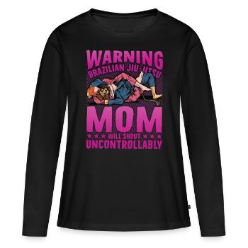 Warning Brazilian Jiu Jitsu Mom will shout - Frauen Premium Bio Langarmshirt - Schwarz - Vorne - Julia (174cm)