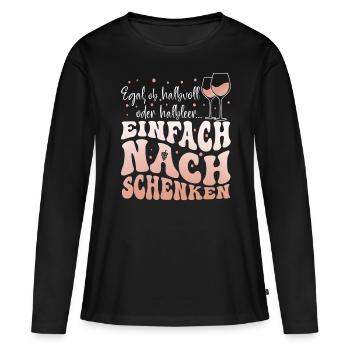 Lustiger Spruch für Weintrinker Nachschenken - Frauen Premium Bio Langarmshirt - Schwarz - Vorne - Julia (174cm)