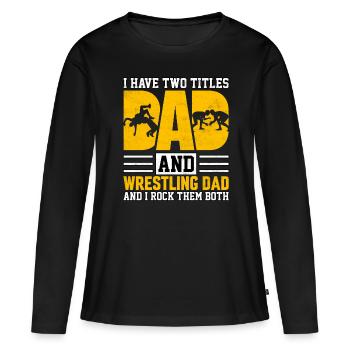 J’ai deux titres : papa et papa catcheur - T-shirt manches longues Premium bio Femme - noir - Devant - Julia (174cm)