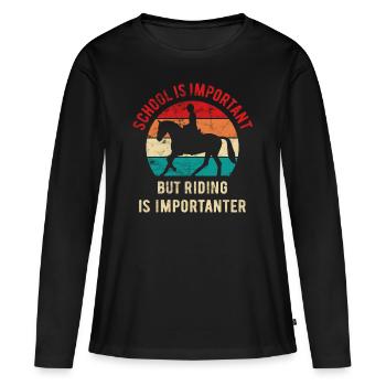 L’école est importante, mais l’équitation est plus importante - T-shirt manches longues Premium bio Femme - noir - Devant - Julia (174cm)