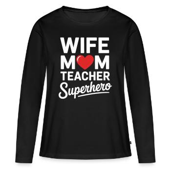 Épouse, maman, enseignante, héroïne - T-shirt manches longues Premium bio Femme - noir - Devant - Julia (174cm)