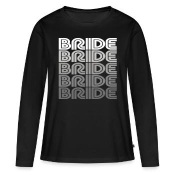 Cool Bride Matching Couple Engagement Wedding - Women's Premium Organic Long Sleeve Shirt - black - Front - Julia (174cm)