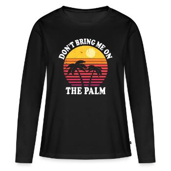 Dictons drôles de denglish palm apportez-moi palm - T-shirt manches longues Premium bio Femme - noir - Devant - Julia (174cm)