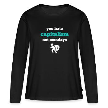 Montag hassen Kapitalismus Ich hasse Montage shirt - Frauen Premium Bio Langarmshirt - Schwarz - Vorne - Julia (174cm)