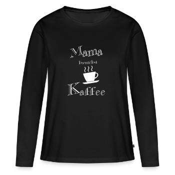 Mama braucht Kaffee - Frauen Premium Bio Langarmshirt - Schwarz - Vorne - Julia (174cm)