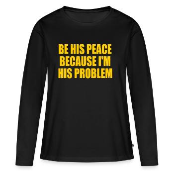 be his peace because im his problem - T-shirt manches longues Premium bio Femme - noir - Devant - Julia (174cm)