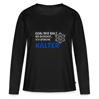 Kalte Dusche Eiskalt Kälte Eis Schnee Geschenkidee - Frauen Premium Bio Langarmshirt - Schwarz - Vorne - Julia (174cm)