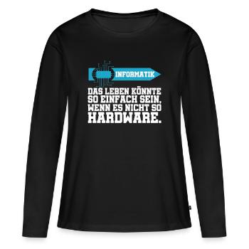 Informatik Das Leben könnte einfach sein Hardware - Frauen Premium Bio Langarmshirt - Schwarz - Vorne - Julia (174cm)