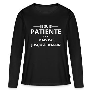 je suis patiente, mais pas jusqu'à demain - T-shirt manches longues Premium bio Femme - noir - Devant - Julia (174cm)