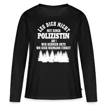 Leg dich nicht mit einer Polizistin an. - Frauen Premium Bio Langarmshirt - Schwarz - Vorne - Julia (174cm)