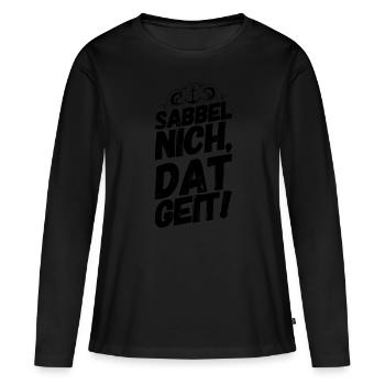 Plattdeutsch Spruch Sprüche Plattdeutsch Sabbel - Frauen Premium Bio Langarmshirt - Schwarz - Vorne - Julia (174cm)