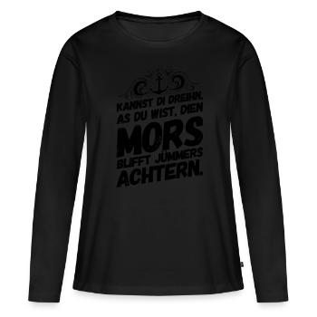 Plattdeutsch Spruch Sprüche Plattdeutsch Achtern - Frauen Premium Bio Langarmshirt - Schwarz - Vorne - Julia (174cm)