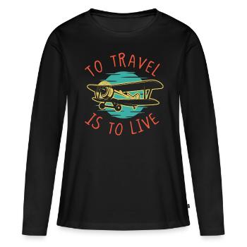 Travel is to Live Travel Traveling Aircraft - Women's Premium Organic Long Sleeve Shirt - black - Front - Julia (174cm)