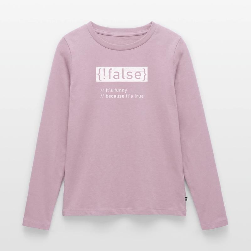 Programmer hacker Nerd Geek! False is true Women's Premium Organic Long Sleeve Shirt