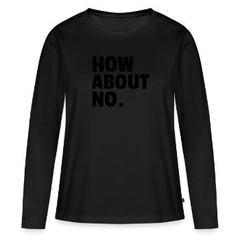 Comment sur non - T-shirt manches longues Premium bio Femme - noir - Devant - Julia (174cm)
