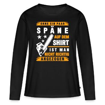 Kettensägen Holzfäller Späne Spruch - Frauen Premium Bio Langarmshirt - Schwarz - Vorne - Julia (174cm)