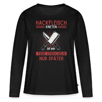 Fleischer und Metzger Geschenk, Hackfleisch - Frauen Premium Bio Langarmshirt - Schwarz - Vorne - Julia (174cm)