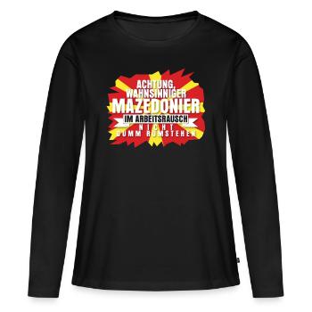 Mazedonien Mazedonier im Arbeitsrausch - Frauen Premium Bio Langarmshirt - Schwarz - Vorne - Julia (174cm)