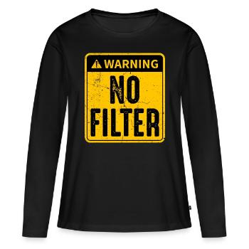 Danger Pas de filtres Panneau d’avertissement - Drôle politique - T-shirt manches longues Premium bio Femme - noir - Devant - Julia (174cm)