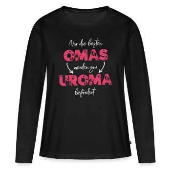 Nur die besten Omas werden zur Uroma befördert - Frauen Premium Bio Langarmshirt - Schwarz - Vorne - Julia (174cm)