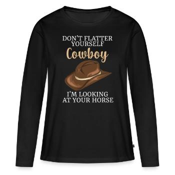 Don't Flatter Yourself Cowboy Looking At Horse - Frauen Premium Bio Langarmshirt - Schwarz - Vorne - Julia (174cm)