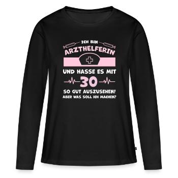 Arzthelferin Lustiger Spruch 30 Jahre - Frauen Premium Bio Langarmshirt - Schwarz - Vorne - Julia (174cm)