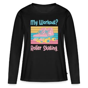 My Workout? Roller Skating With Roller Skates - Women's Premium Organic Long Sleeve Shirt - black - Front - Julia (174cm)