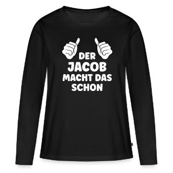 Jacob Lustiger Spruch Vorname Name Jacob - Frauen Premium Bio Langarmshirt - Schwarz - Vorne - Julia (174cm)